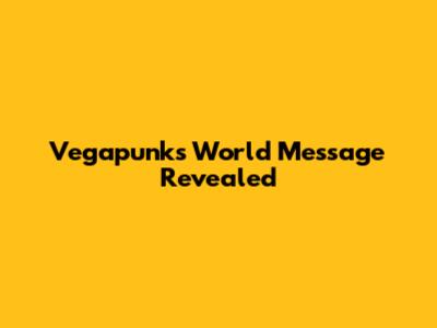 Vegapunk's World Message Revealed