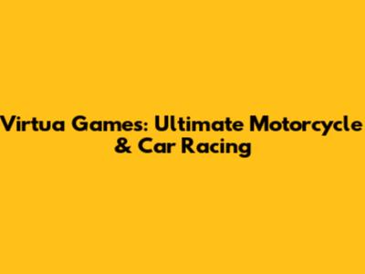 Virtua Games: Ultimate Motorcycle & Car Racing