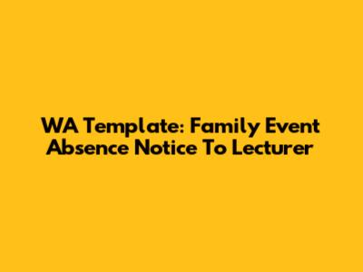 WA Template: Family Event Absence Notice To Lecturer
