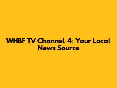 WHBF TV Channel 4: Your Local News Source