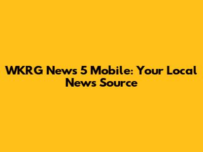 WKRG News 5 Mobile: Your Local News Source