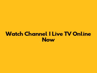 Watch Channel I Live TV Online Now