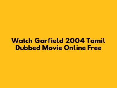 Watch Garfield 2004 Tamil Dubbed Movie Online Free