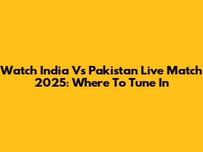 Watch India Vs Pakistan Live Match 2025: Where To Tune In