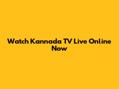Watch Kannada TV Live Online Now