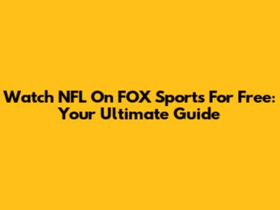 Watch NFL On FOX Sports For Free: Your Ultimate Guide