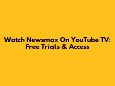 Watch Newsmax On YouTube TV: Free Trials & Access