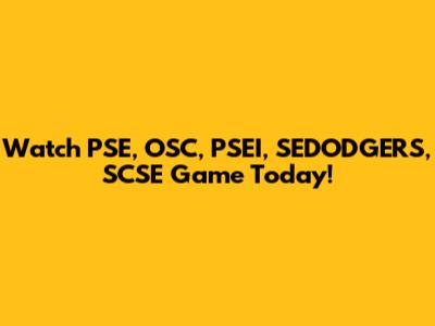 Watch PSE, OSC, PSEI, SEDODGERS, SCSE Game Today!