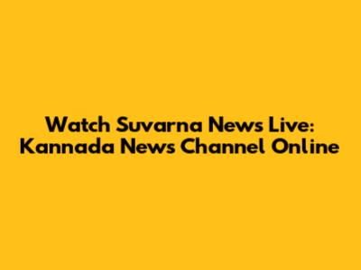 Watch Suvarna News Live: Kannada News Channel Online