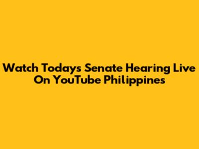 Watch Today's Senate Hearing Live On YouTube Philippines