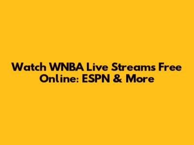 Watch WNBA Live Streams Free Online: ESPN & More