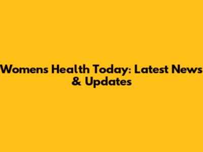 Women's Health Today: Latest News & Updates