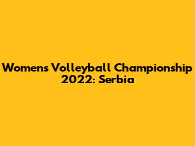 Women's Volleyball Championship 2022: Serbia