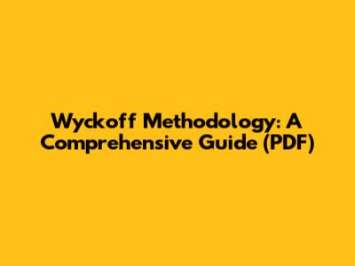 Wyckoff Methodology: A Comprehensive Guide (PDF)