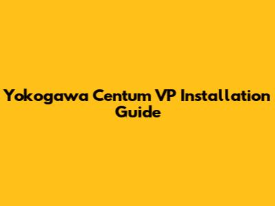 Yokogawa Centum VP Installation Guide