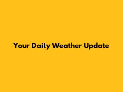 Your Daily Weather Update