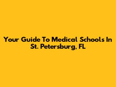 Your Guide To Medical Schools In St. Petersburg, FL