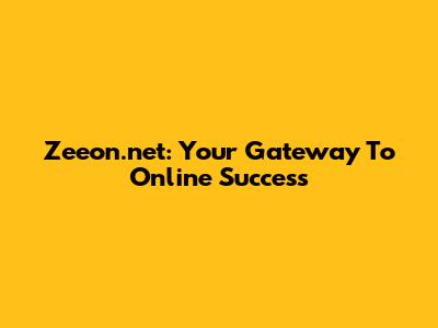 Zeeon.net: Your Gateway To Online Success
