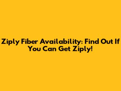 Ziply Fiber Availability: Find Out If You Can Get Ziply!