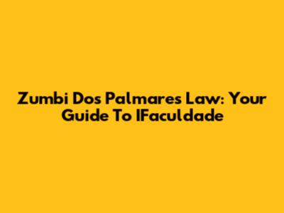 Zumbi Dos Palmares Law: Your Guide To IFaculdade