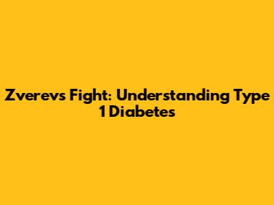 Zverev's Fight: Understanding Type 1 Diabetes