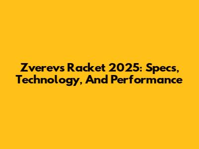 Zverev's Racket 2025: Specs, Technology, And Performance
